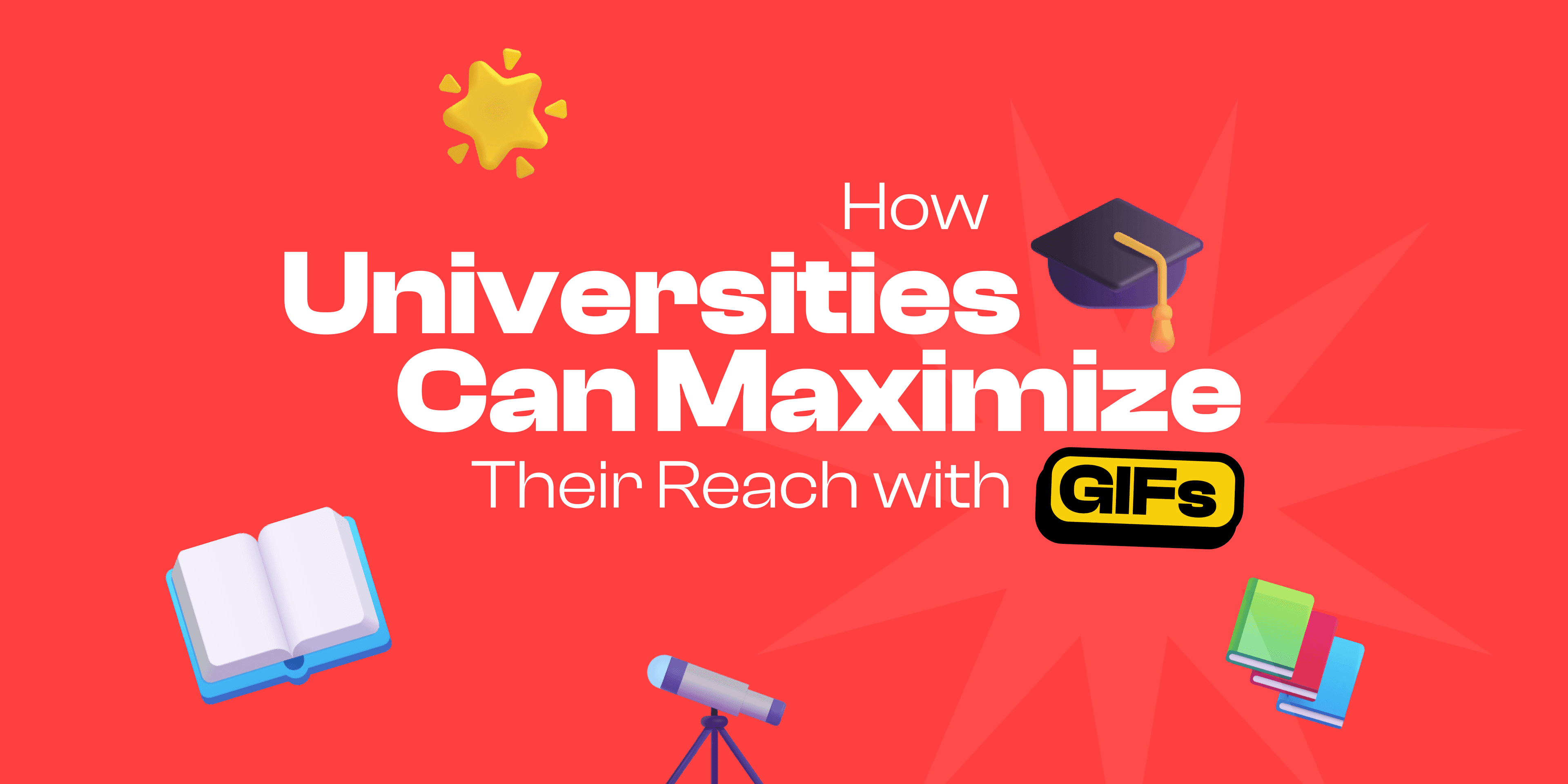 How Universities Can Maximize Their Reach with GIFs